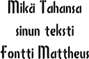 Schriftart Matteus  (NORM) - schablonen mit ihren texten